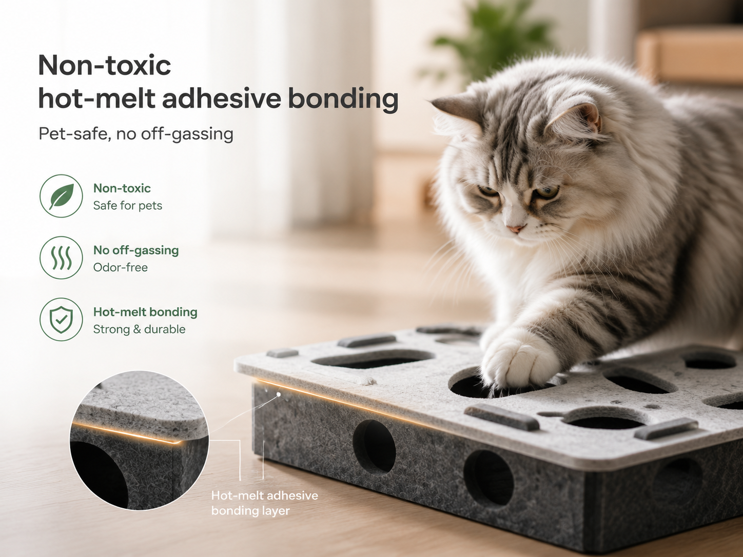 Non-toxic hot-melt adhesive bonding — pet-safe, no off-gassing