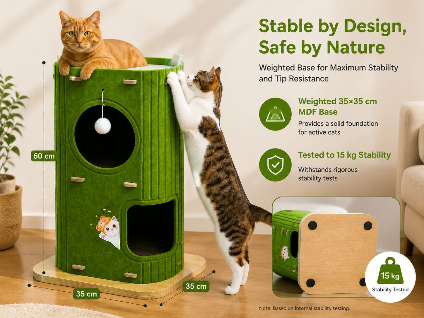 Weighted 35×35 cm MDF base — tested to 15 kg stability, tip-resistant